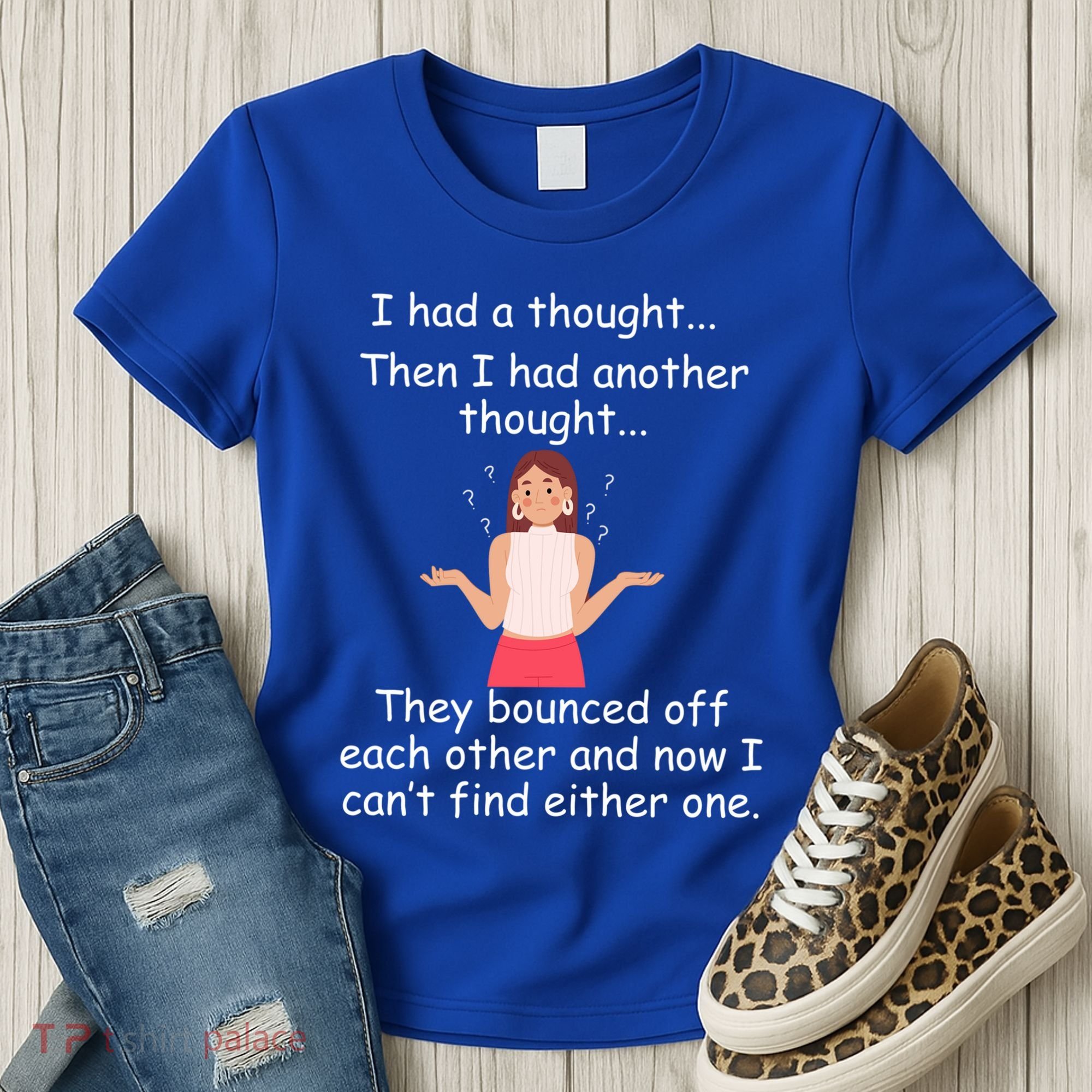 Lady I Had A Thought Funny Sarcastic Old Or Older Person Cool Gift Women's T-Shirt