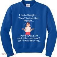 Lady I Had A Thought Funny Sarcastic Old Or Older Person Cool Gift Kids Sweatshirt thumb 0
