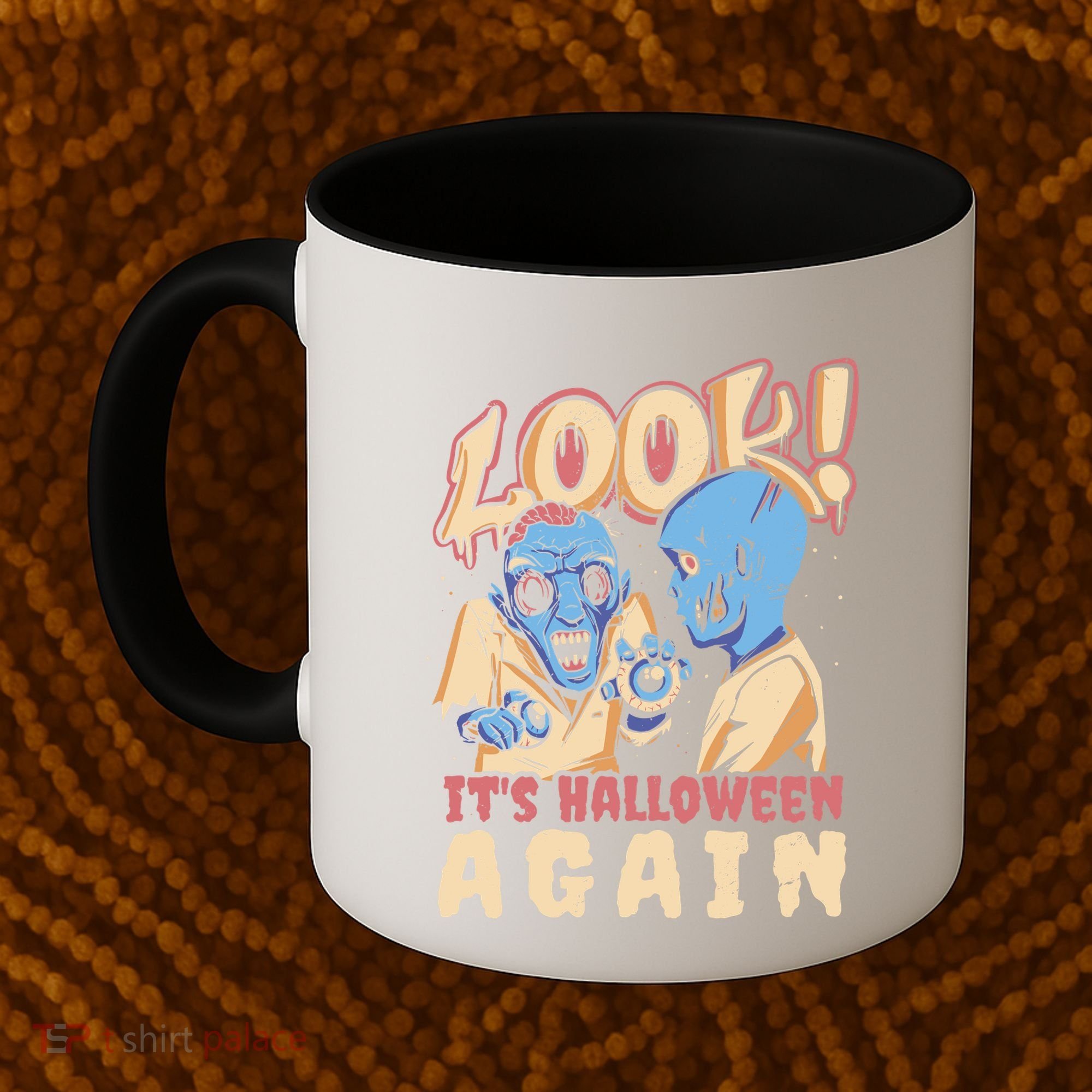 Look It's Halloween Again Coffee Mug