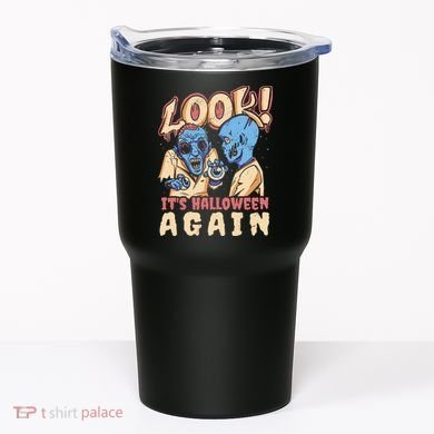 Look It's Halloween Again Tumbler