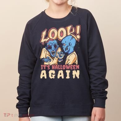 Look It's Halloween Again Women's Sweatshirt