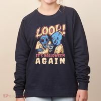 Look It's Halloween Again Women's Sweatshirt thumb 0