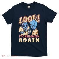 Look It's Halloween Again T-Shirt thumb 0