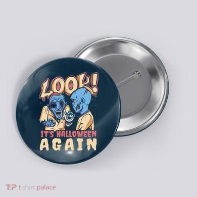 Look It's Halloween Again Button