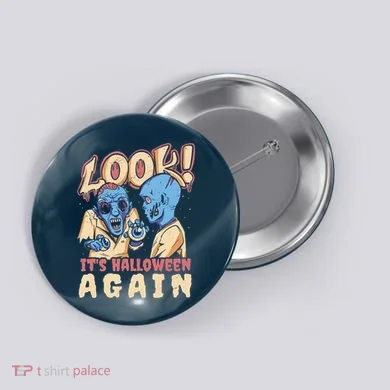 Look It's Halloween Again Button
