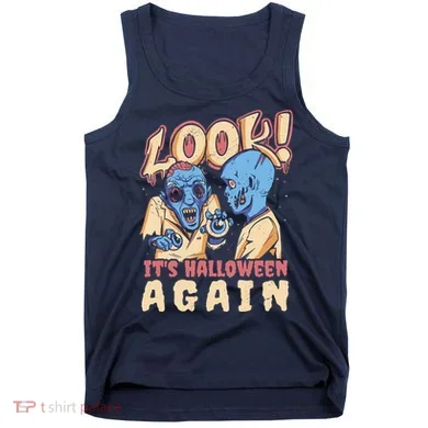 Look It's Halloween Again Tank Top