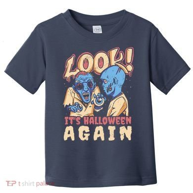 Look It's Halloween Again Toddler T-Shirt