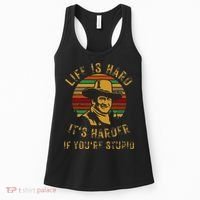 Life Is Hard It’s Harder If You’re Stupid Women's Tank Top thumb 0