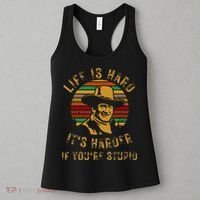 Life Is Hard It’s Harder If You’re Stupid Women's Tank Top thumb 3
