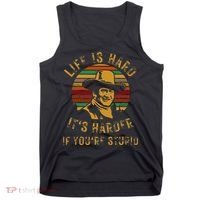 Life Is Hard It’s Harder If You’re Stupid Tank Top thumb 0