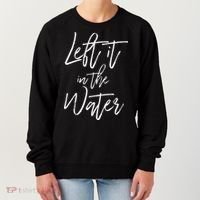 Left It In The Water Baptism Believers Baptizing Faith Women's Sweatshirt thumb 0