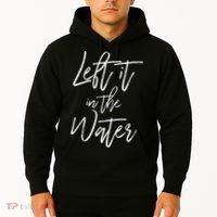 Left It In The Water Baptism Believers Baptizing Faith Hoodie thumb 2