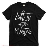 Left It In The Water Baptism Believers Baptizing Faith T-Shirt thumb 0