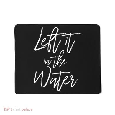Left It In The Water Baptism Believers Baptizing Faith Mousepad