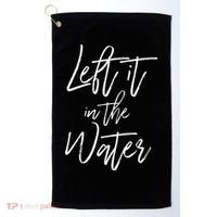 Left It In The Water Baptism Believers Baptizing Faith Golf Towel thumb 0