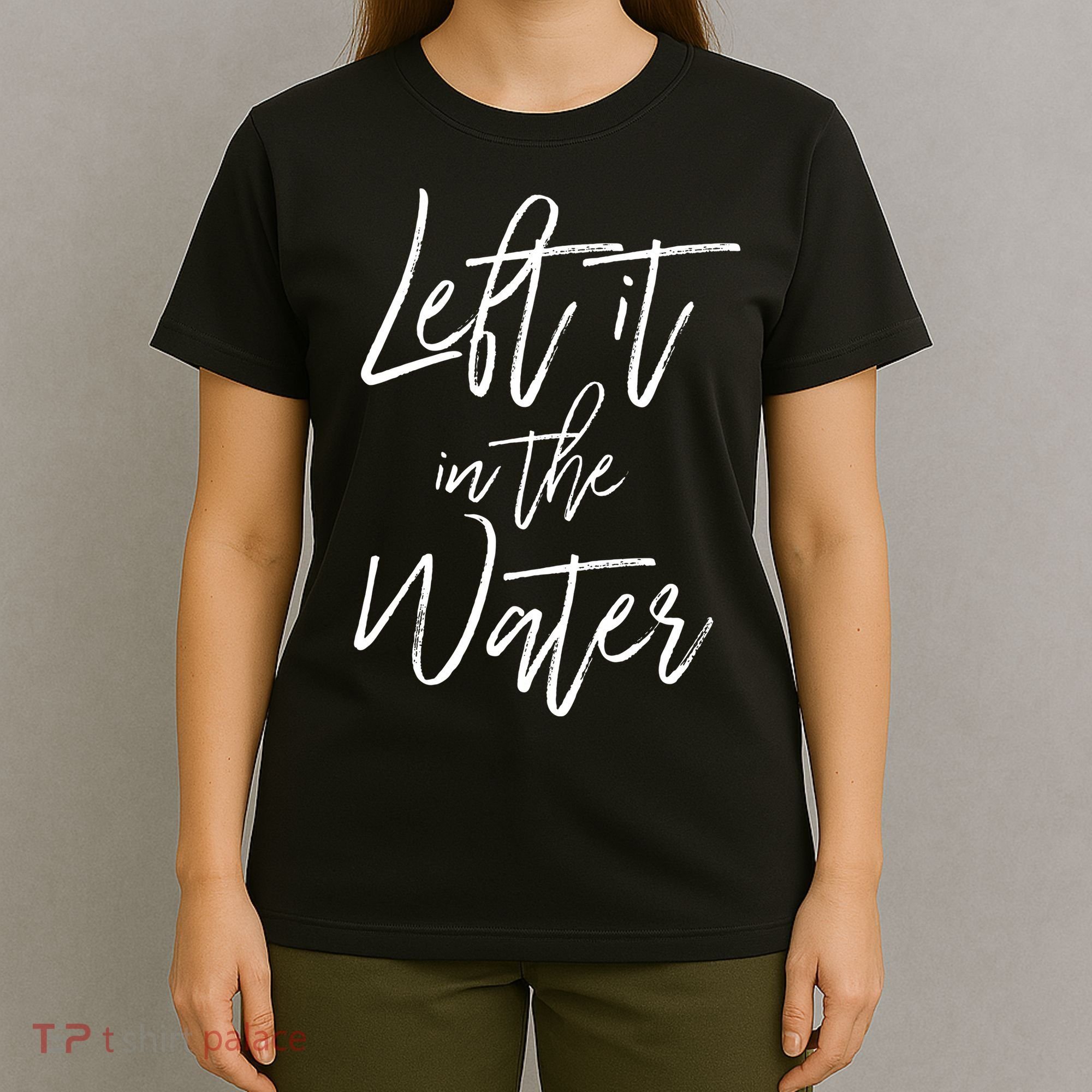 Left It In The Water Christian Faith Baptism T-Shirt