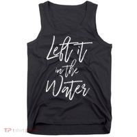 Left It In The Water Christian Faith Baptism Tank Top thumb 0