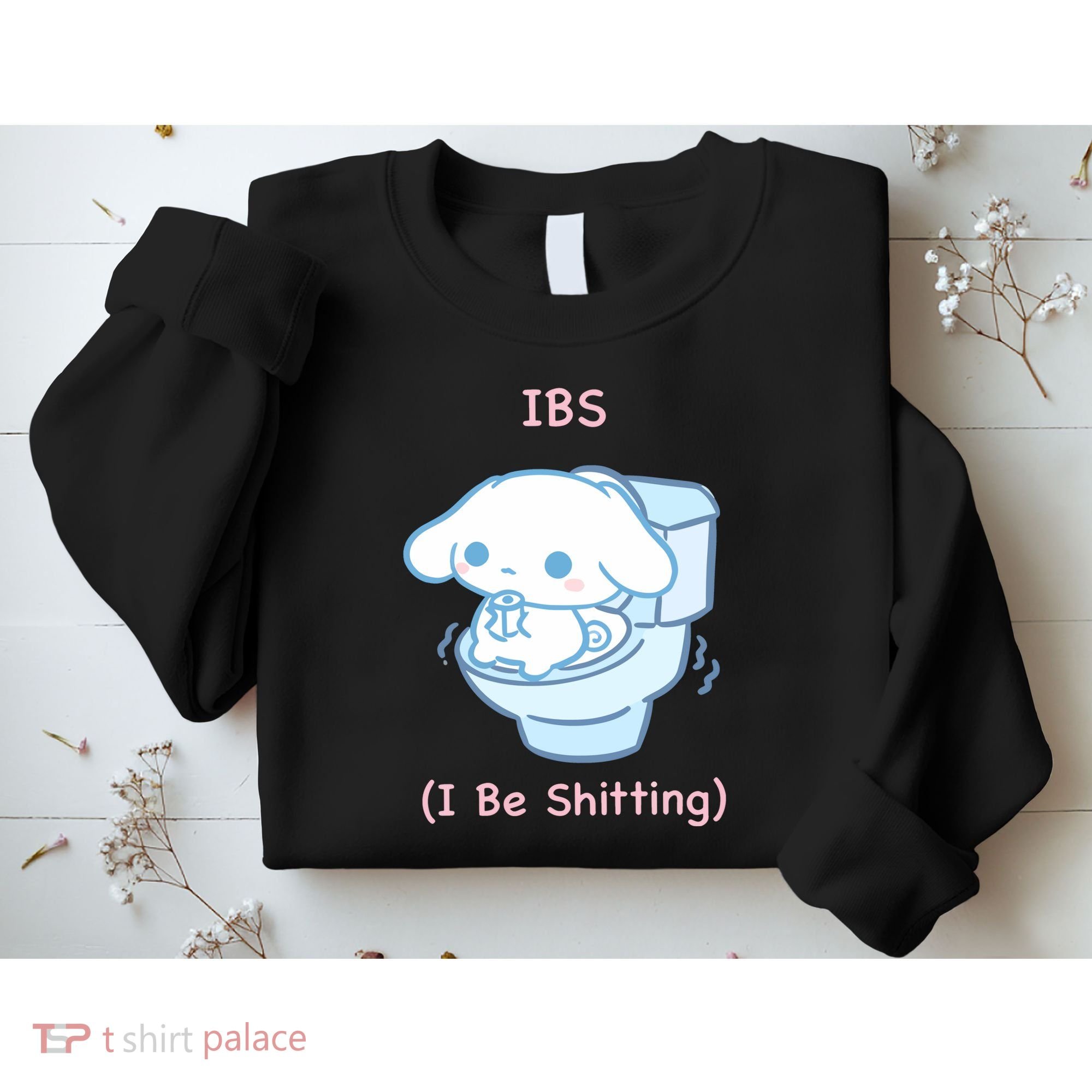 Limited Ibs I Be Shitting Sweatshirt