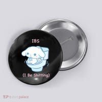 Limited Ibs I Be Shitting Button thumb 0