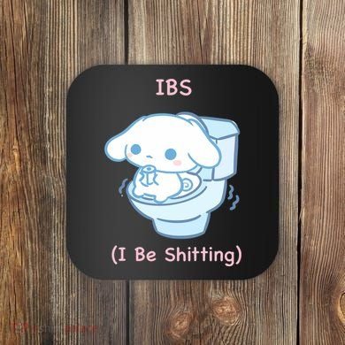 Limited Ibs I Be Shitting Coaster