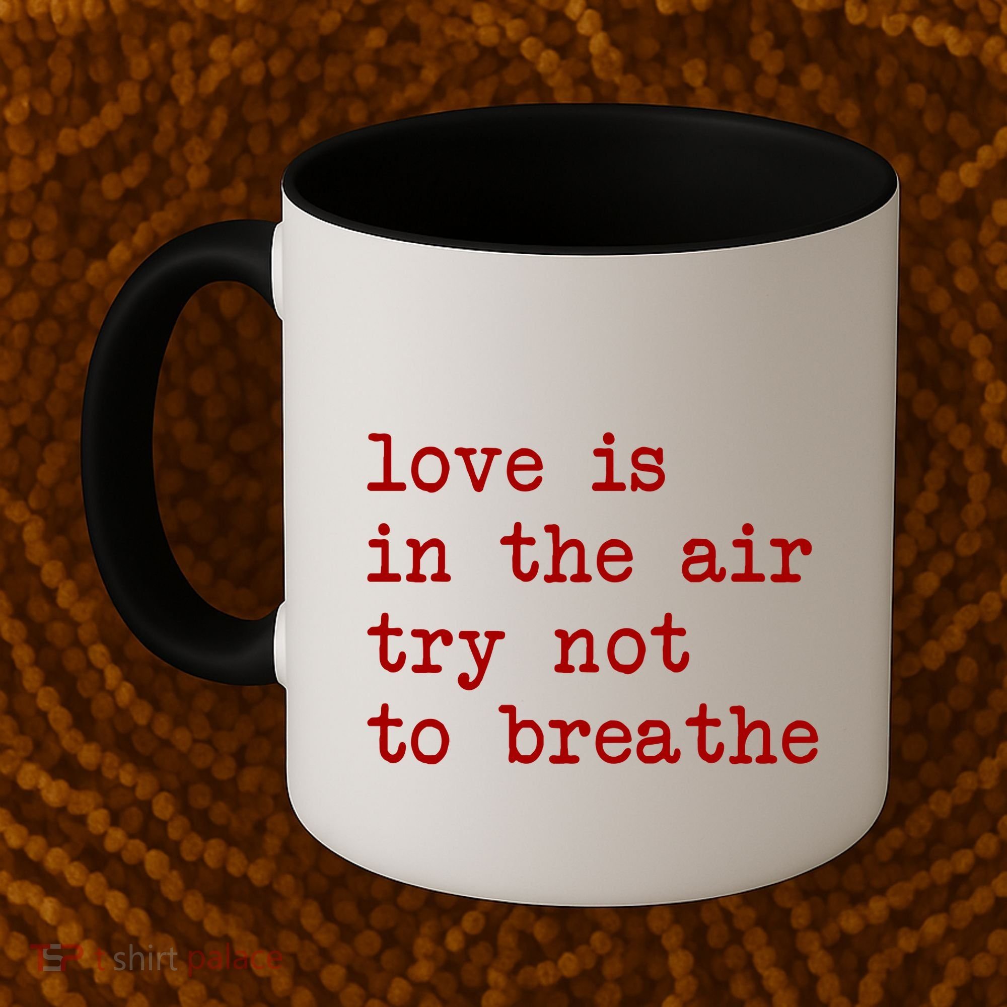 Love Is In The Air Try Not To Breathe Funny Valentines Day Coffee Mug