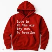 Love Is In The Air Try Not To Breathe Funny Valentines Day Hoodie thumb 0