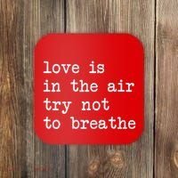 Love Is In The Air Try Not To Breathe Funny Valentines Day Coaster thumb 0