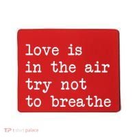 Love Is In The Air Try Not To Breathe Funny Valentines Day Mousepad thumb 0