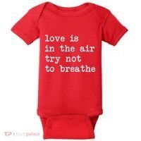 Love Is In The Air Try Not To Breathe Funny Valentines Day Baby Bodysuit thumb 0