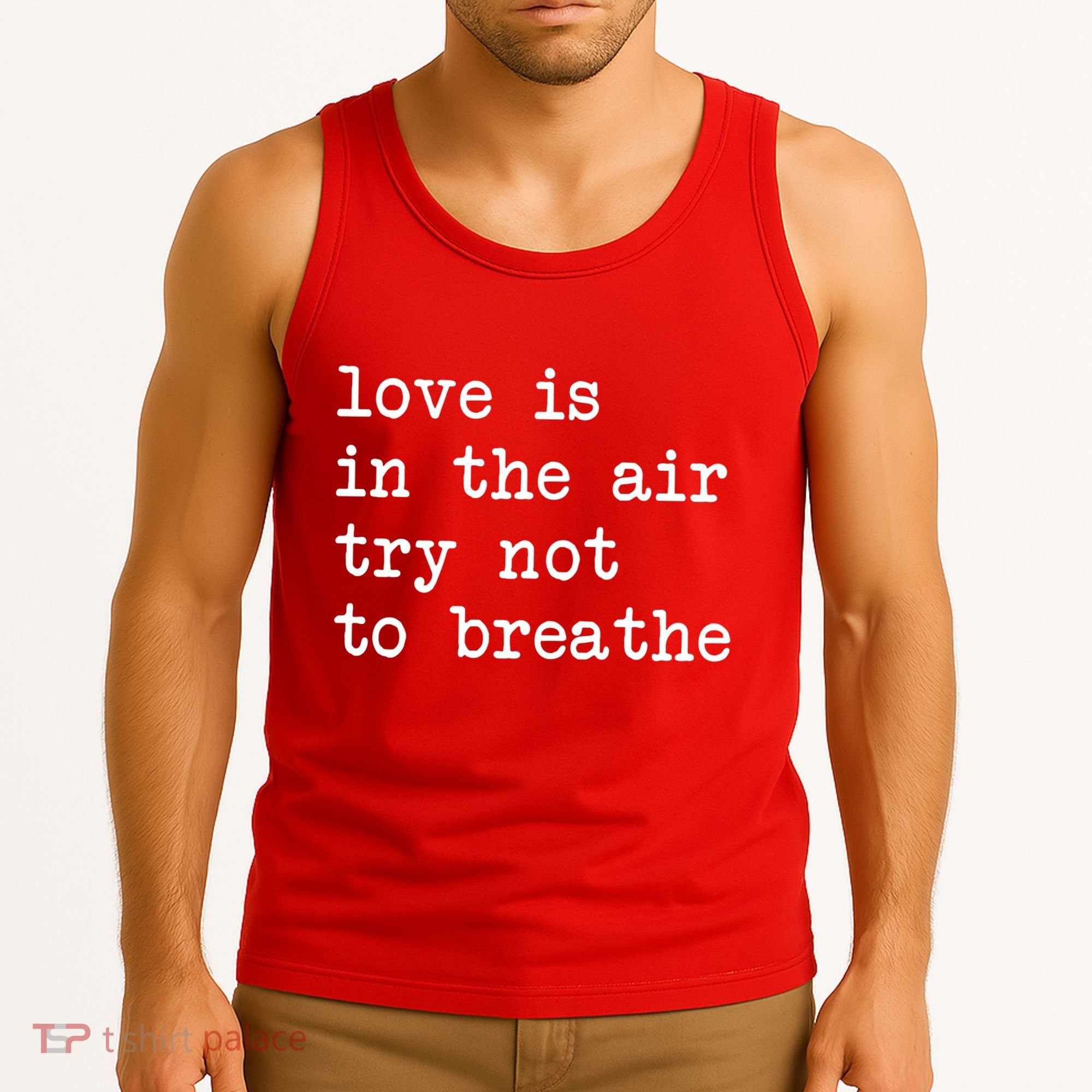 Love Is In The Air Try Not To Breathe Funny Valentines Day Tank Top
