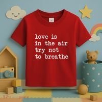 Love Is In The Air Try Not To Breathe Funny Valentines Day Toddler T-Shirt thumb 3