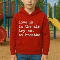 Love Is In The Air Try Not To Breathe Funny Valentines Day Kids Hoodie thumb 2