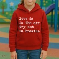 Love Is In The Air Try Not To Breathe Funny Valentines Day Kids Hoodie thumb 3