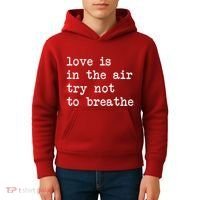 Love Is In The Air Try Not To Breathe Funny Valentines Day Kids Hoodie thumb 4
