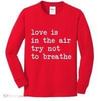 Love Is In The Air Try Not To Breathe Funny Valentines Day Kids Long Sleeve Shirt thumb 0