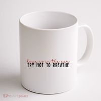 Love Is In The Air Try Not To Breathe Funny Valentine Coffee Mug thumb 1