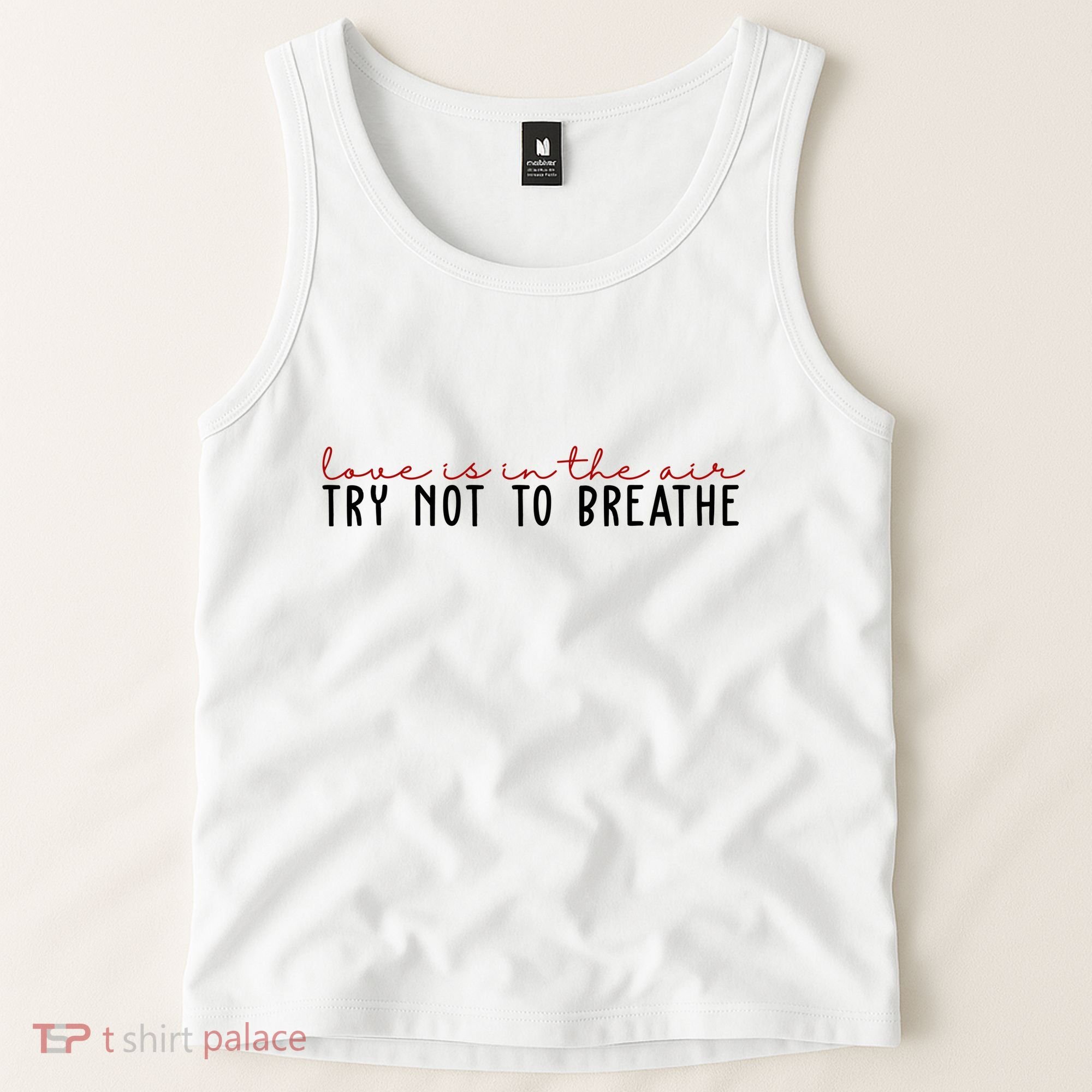 Love Is In The Air Try Not To Breathe Funny Valentine Tank Top