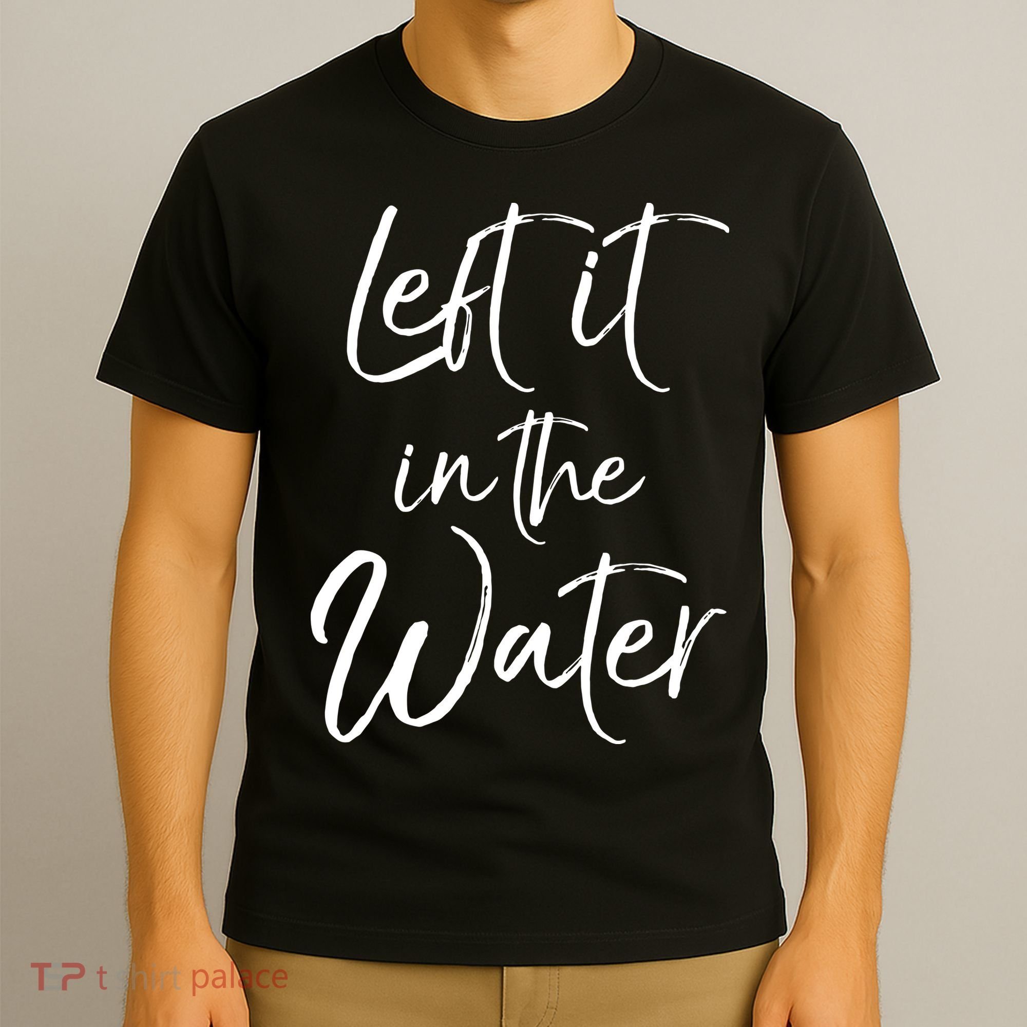 Left It In The Water Shirt Cute Christian Baptism Gift T-Shirt