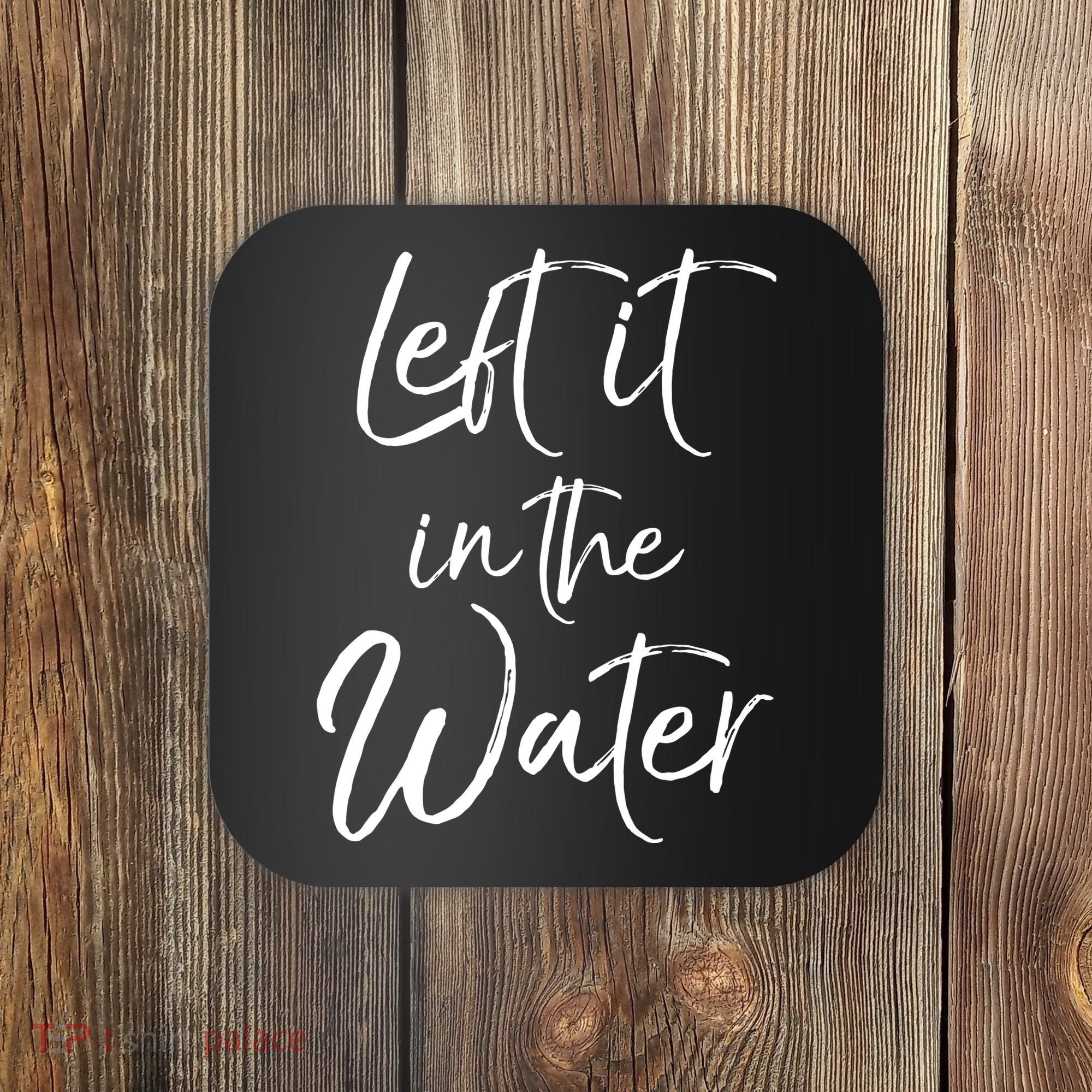 Left It In The Water Shirt Cute Christian Baptism Gift Coaster