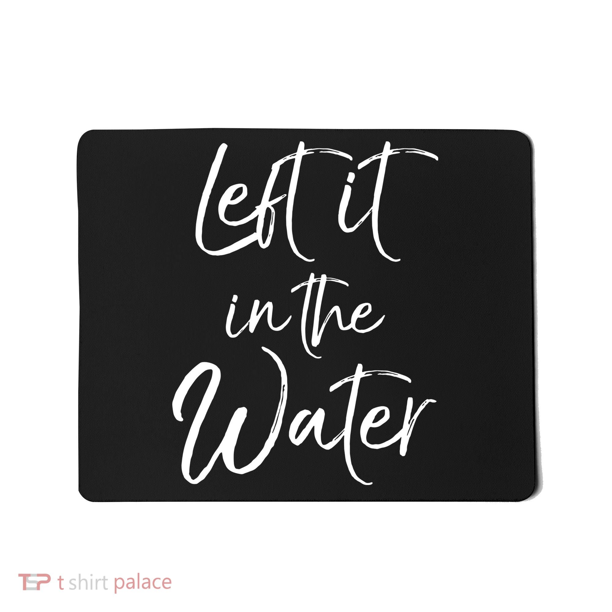 Left It In The Water Shirt Cute Christian Baptism Gift Mousepad