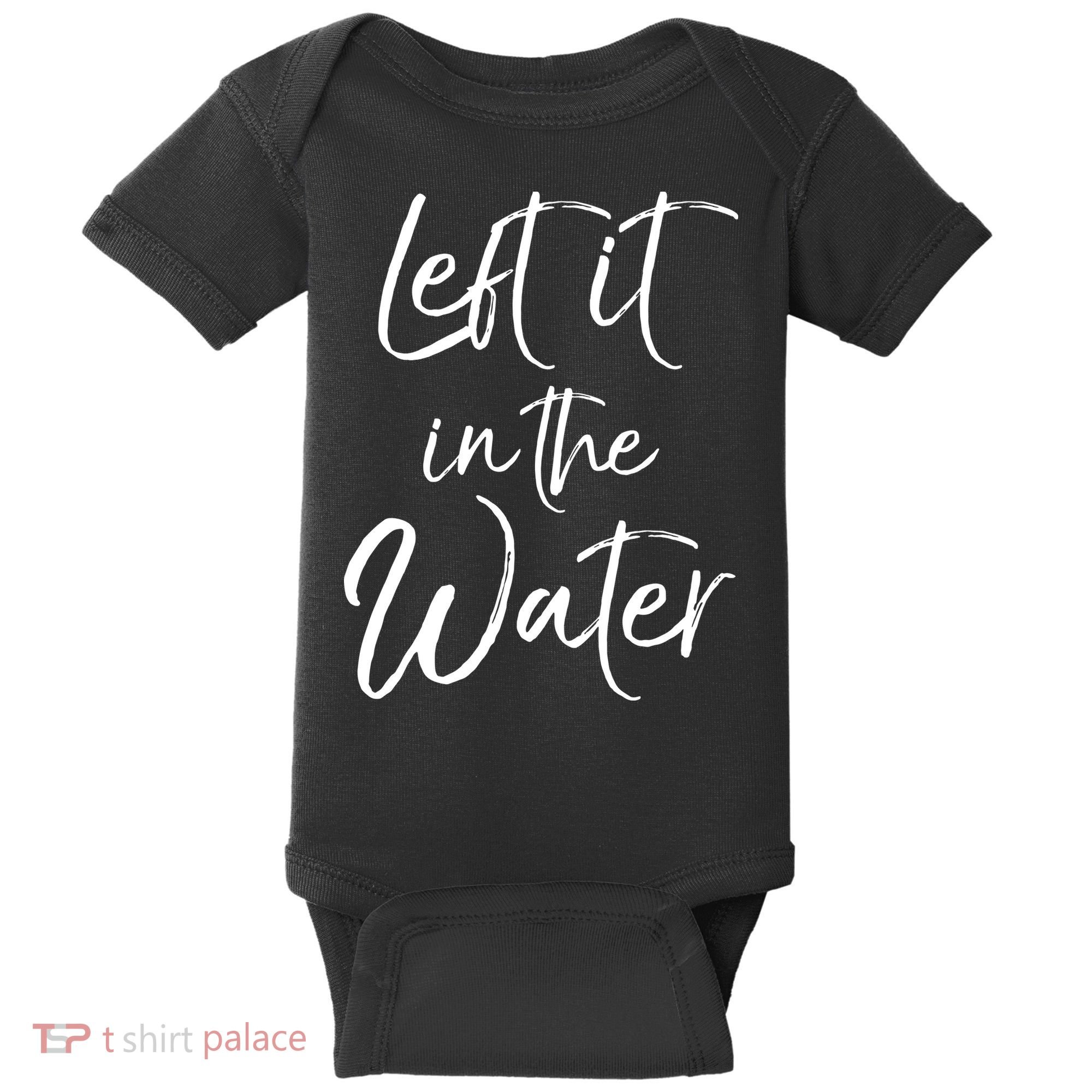Left It In The Water Shirt Cute Christian Baptism Gift Baby Bodysuit