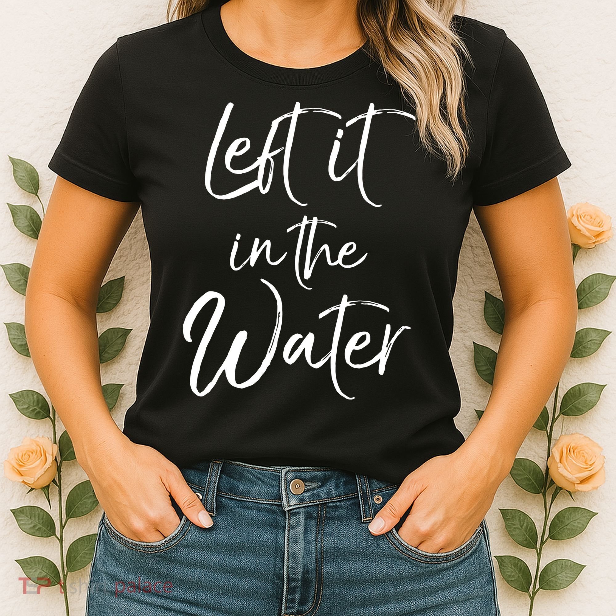 Left It In The Water Shirt Cute Christian Baptism Gift Women's T-Shirt