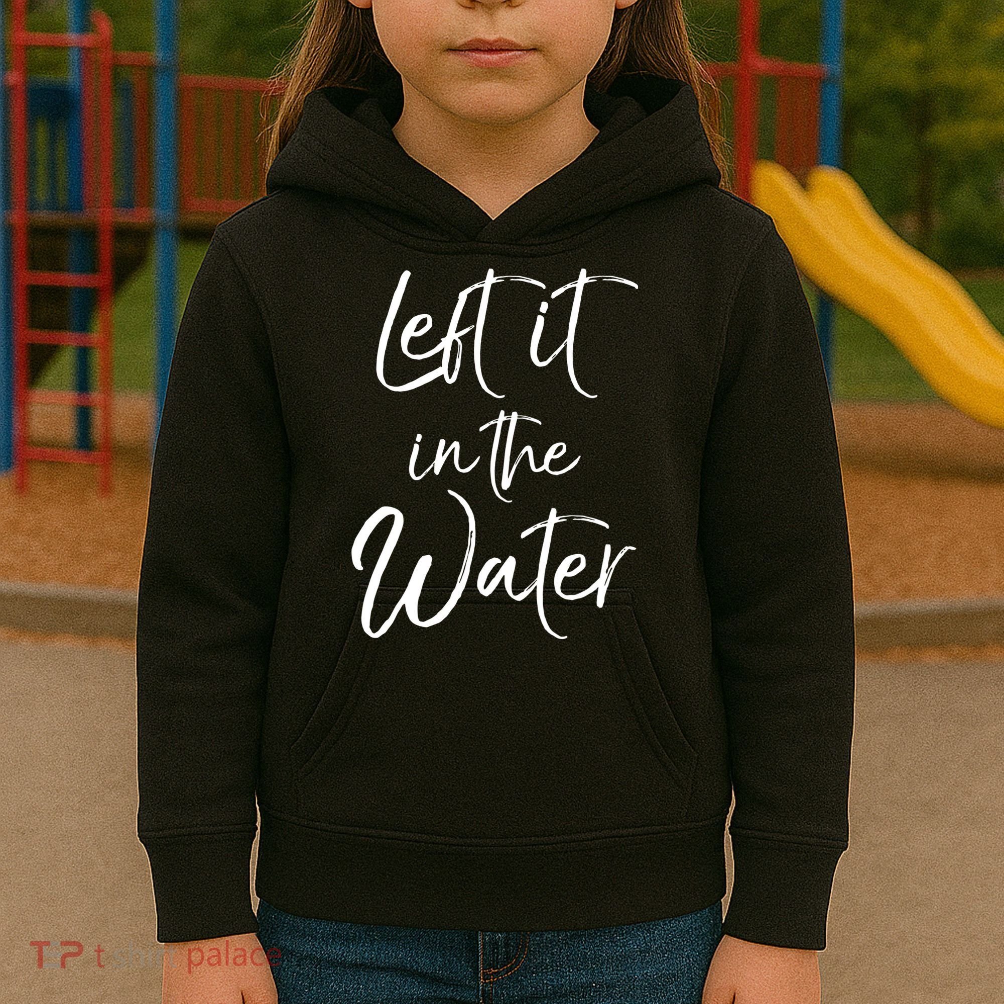 Left It In The Water Shirt Cute Christian Baptism Gift Kids Hoodie