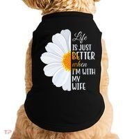 Life Is Just Better When I'm With My Wife Sunflower Doggie Tank thumb 0