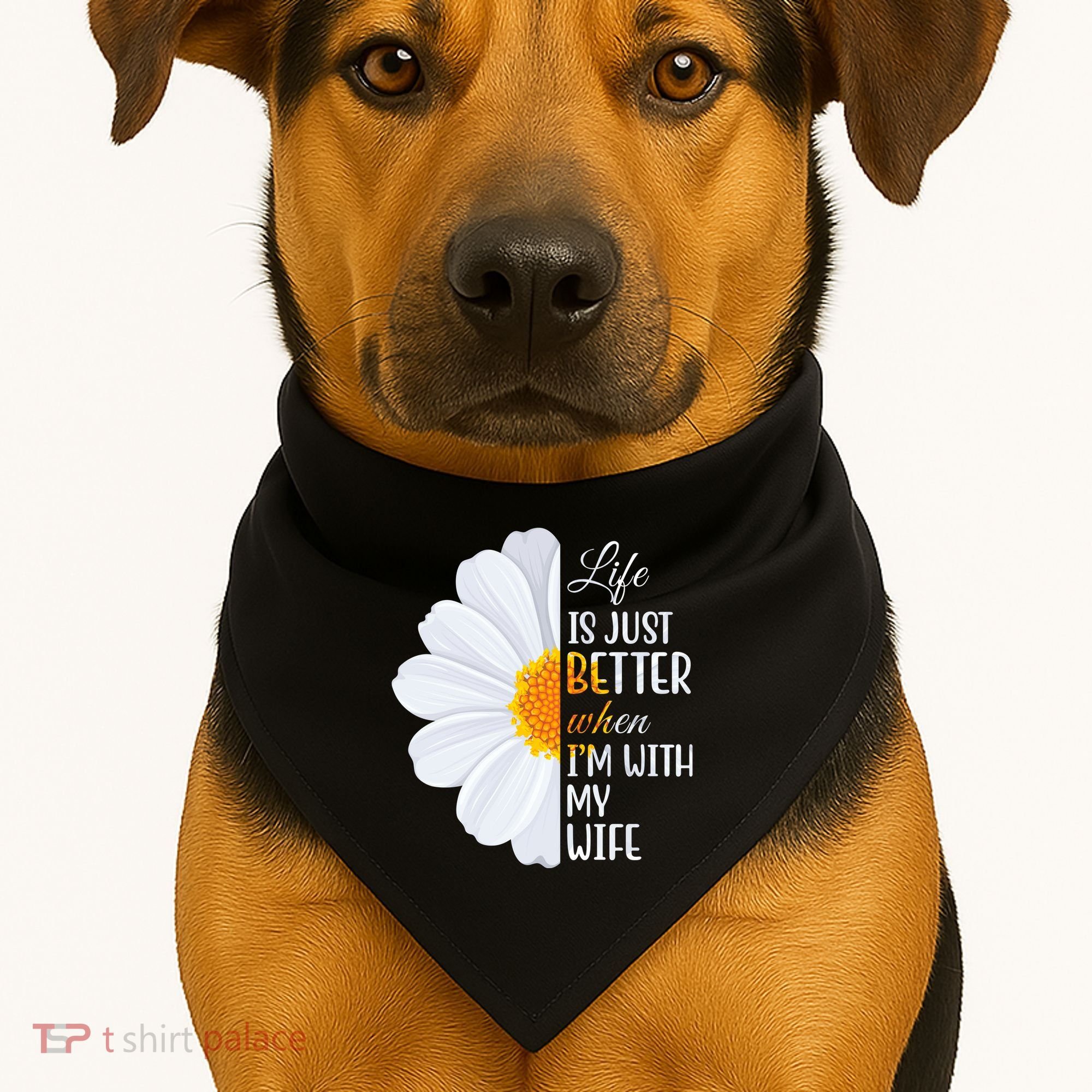 Life Is Just Better When I'm With My Wife Sunflower USA-Made Doggie Bandana