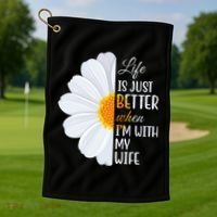 Life Is Just Better When I'm With My Wife Sunflower Golf Towel thumb 1