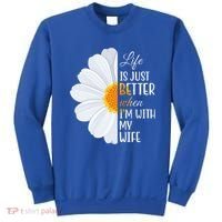 Life Is Just Better When I'm With My Wife Sunflower Sweatshirt thumb 0