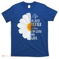 Life Is Just Better When I'm With My Wife Sunflower T-Shirt thumb 0