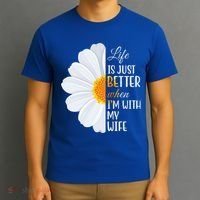 Life Is Just Better When I'm With My Wife Sunflower T-Shirt thumb 3