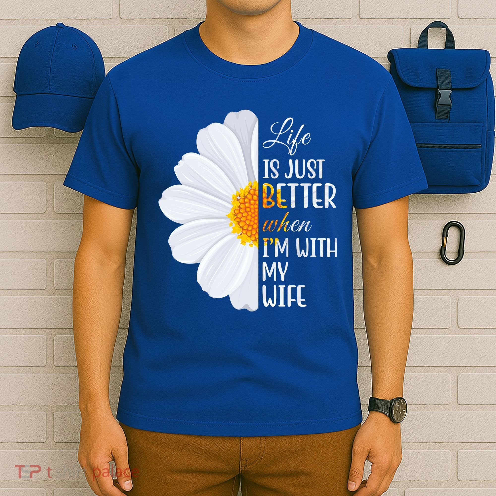 Life Is Just Better When I'm With My Wife Sunflower T-Shirt
